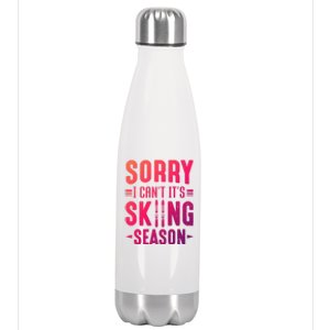 Skiier Sorry I Cant It Is Skiing Season Winter Ski Gift Stainless Steel Insulated Water Bottle