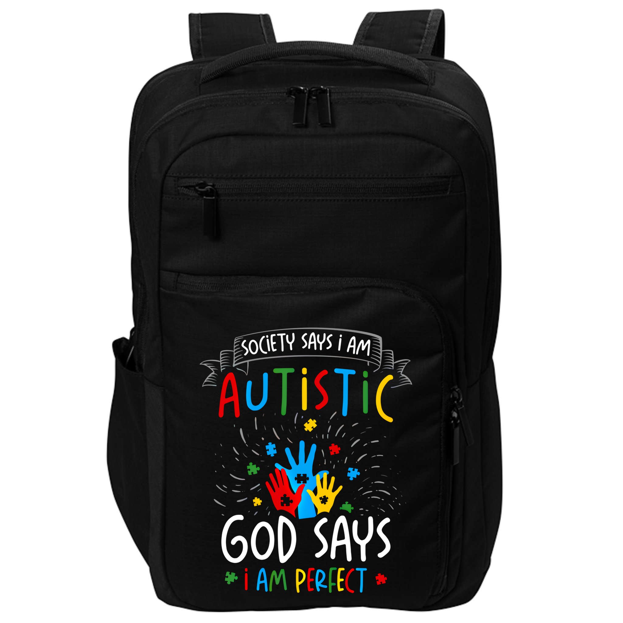 Society Says I Am Autistic God Says I Am Perfect Autism Gift Impact Tech Backpack