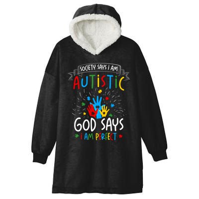 Society Says I Am Autistic God Says I Am Perfect Autism Gift Hooded Wearable Blanket