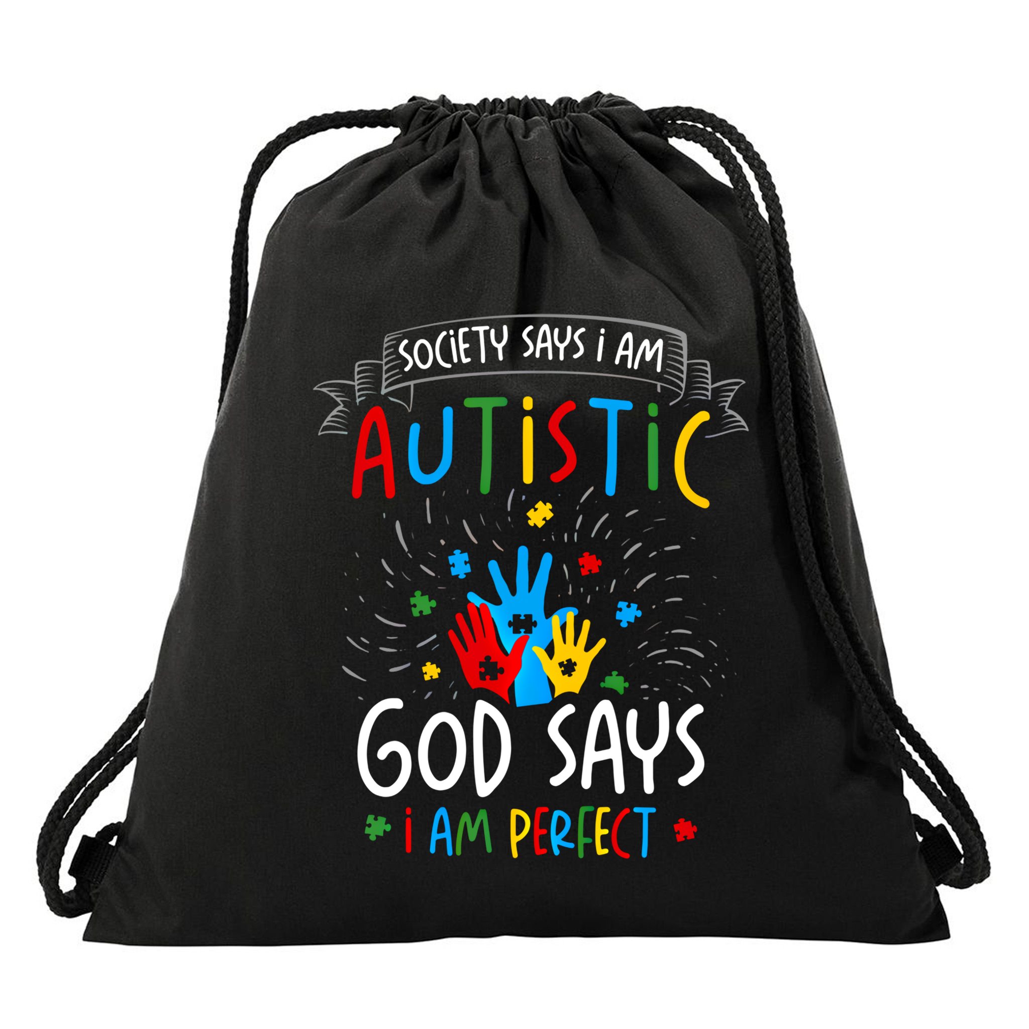 Society Says I Am Autistic God Says I Am Perfect Autism Gift Drawstring Bag