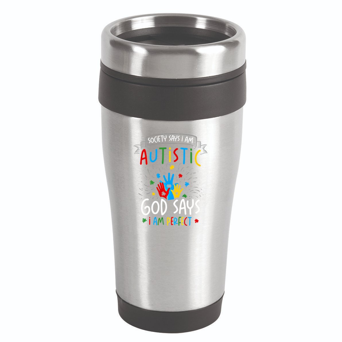Society Says I Am Autistic God Says I Am Perfect Autism Gift 16oz Travel Tumbler