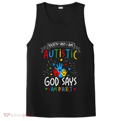 Society Says I Am Autistic God Says I Am Perfect Autism Gift PosiCharge Competitor Tank