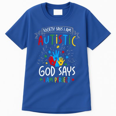 Society Says I Am Autistic God Says I Am Perfect Autism Gift Tall T-Shirt