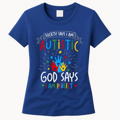 Society Says I Am Autistic God Says I Am Perfect Autism Gift Womens T-Shirt