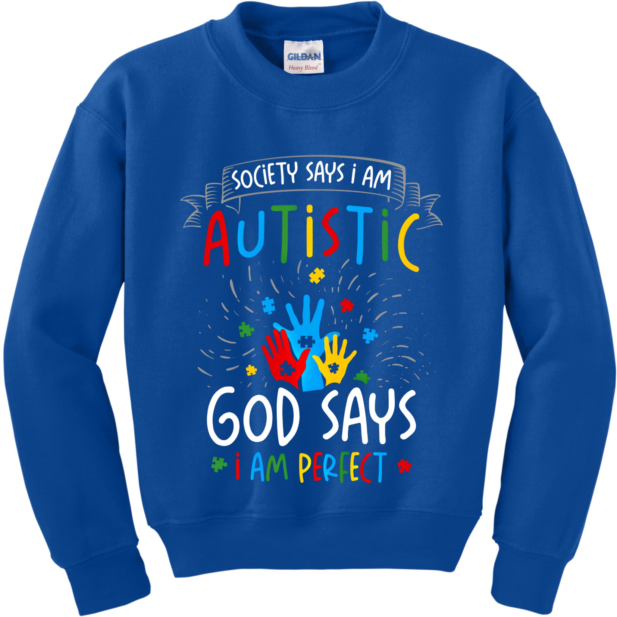 Society Says I Am Autistic God Says I Am Perfect Autism Gift Kids Sweatshirt