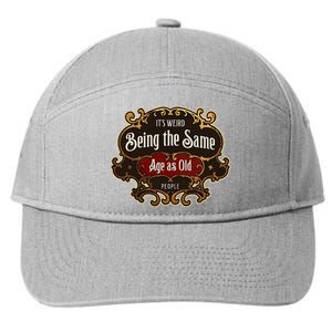 Senior Sarcasm ItS Weird Being The Same Age As Old People 7-Panel Snapback Hat