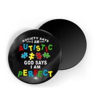 Society Says I'm Autistic God Says I'm Perfect Autism Magnet