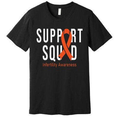 Support Squad Infertility Awareness Orange Ribbon Month Premium T-Shirt