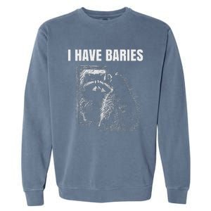 Sarcastic Saying I Have Rabies Meme Garment-Dyed Sweatshirt