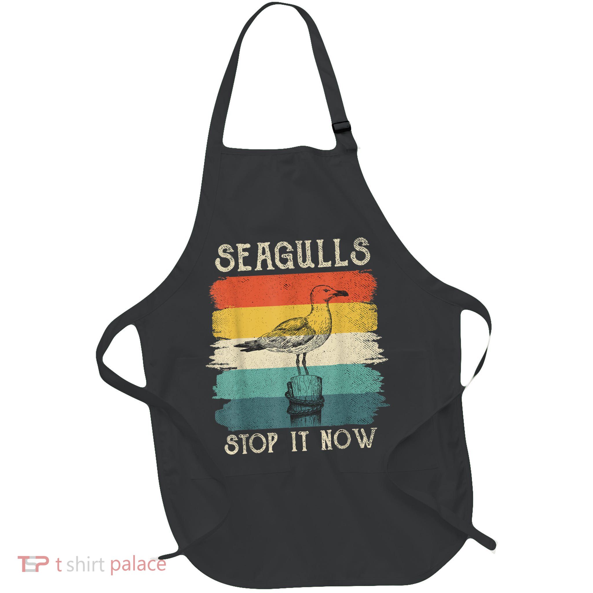 Seagulls Stop It Now Bird Lover 80s Retro Funny Seagull Apron