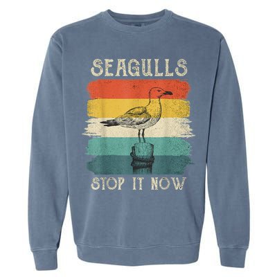 Seagulls Stop It Now Bird Lover 80s Retro Funny Seagull Garment-Dyed Sweatshirt