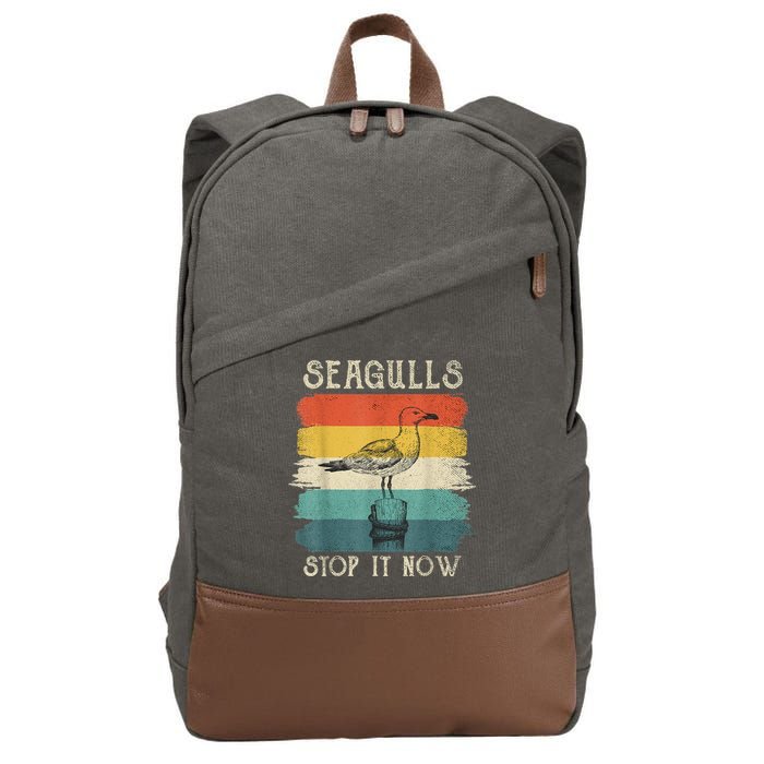 Seagulls Stop It Now Bird Lover 80s Retro Funny Seagull Cotton Canvas Backpack