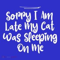 Sarcastic Sorry I Am Late My Cat Was Sleeping On Me Gift 16 in Basic Backpack