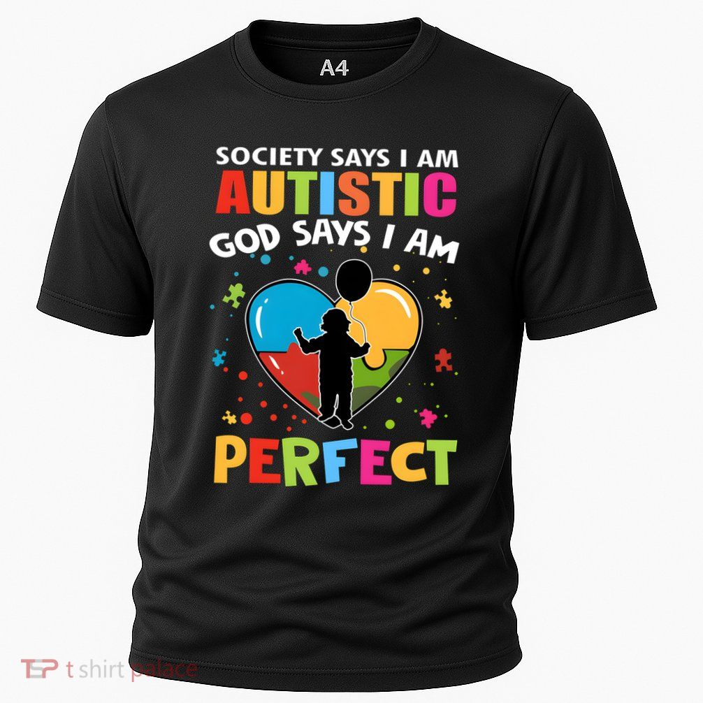 Society Says I Am Autistic God Says I Am Perfect Vintage Performance Shirt