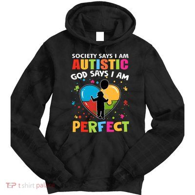 Society Says I Am Autistic God Says I Am Perfect Vintage Tie Dye Hoodie