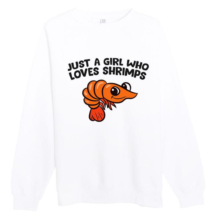 Shrimp Seafood Just A Girl Who Loves Shrimps Premium Crewneck Sweatshirt