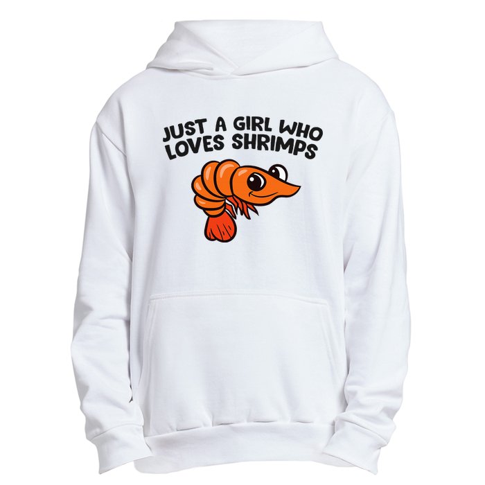 Shrimp Seafood Just A Girl Who Loves Shrimps Urban Pullover Hoodie