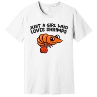 Shrimp Seafood Just A Girl Who Loves Shrimps Premium T-Shirt