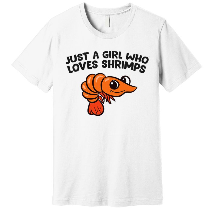 Shrimp Seafood Just A Girl Who Loves Shrimps Premium T-Shirt