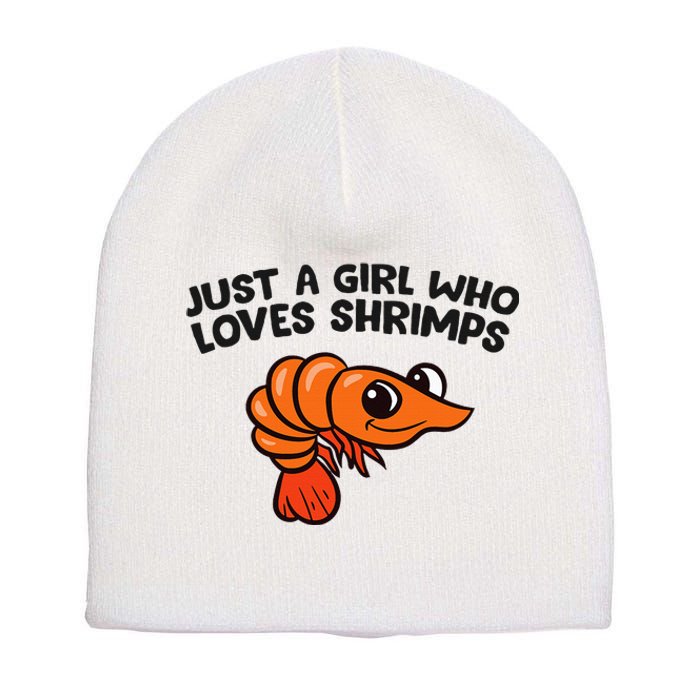 Shrimp Seafood Just A Girl Who Loves Shrimps Short Acrylic Beanie