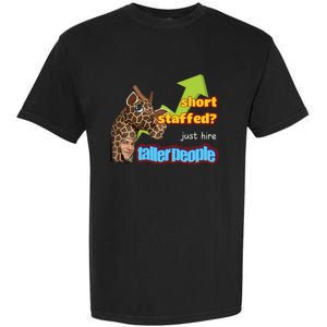 Short Staffed Just Hire Taller People Meme Garment-Dyed Heavyweight T-Shirt