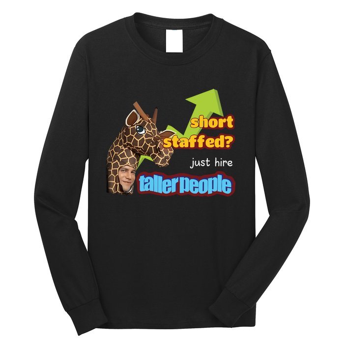 Short Staffed Just Hire Taller People Meme Long Sleeve Shirt