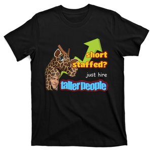 Short Staffed Just Hire Taller People Meme T-Shirt