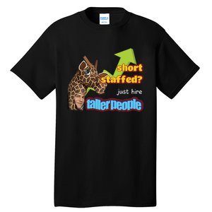 Short Staffed Just Hire Taller People Meme Tall T-Shirt