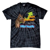 Short Staffed Just Hire Taller People Meme Tie-Dye T-Shirt