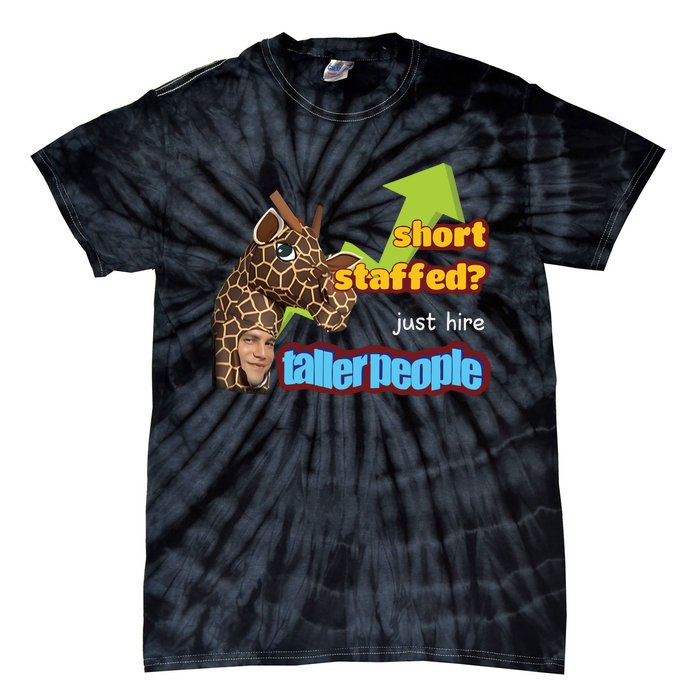 Short Staffed Just Hire Taller People Meme Tie-Dye T-Shirt