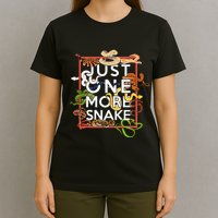 Snake Serpent Just One More Snake T-Shirt