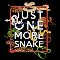 Snake Serpent Just One More Snake T-Shirt