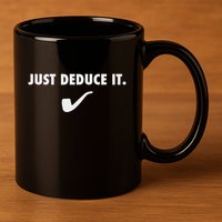 Sherlock S Just Deduce It 11oz C Handle Ceramic Mug