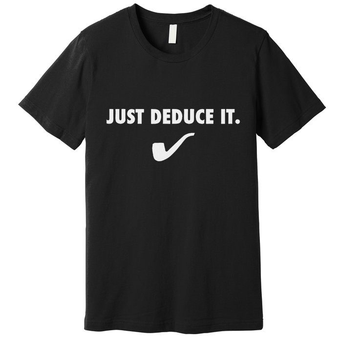 Sherlock S Just Deduce It Premium T-Shirt