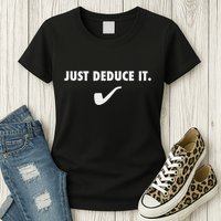 Sherlock S Just Deduce It Womens T-Shirt