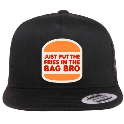 Shithead Steve Just Put The Fries In The Bag Bro Flat Bill Trucker Hat