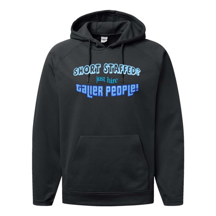 Short Staffed Just Hire Taller People Performance Fleece Hoodie