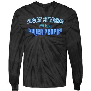 Short Staffed Just Hire Taller People Tie-Dye Long Sleeve Shirt