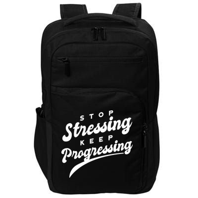 Stop Stressing Keep Progressing Quote Impact Tech Backpack