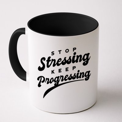 Stop Stressing Keep Progressing Quote Mug
