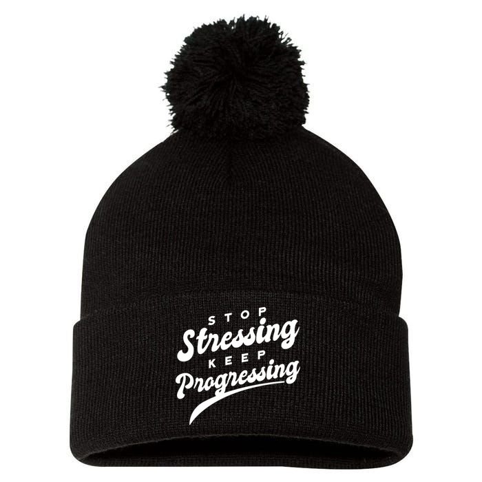 Stop Stressing Keep Progressing Quote Pom Pom 12in Knit Beanie