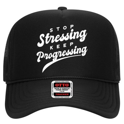 Stop Stressing Keep Progressing Quote Trucker Hat