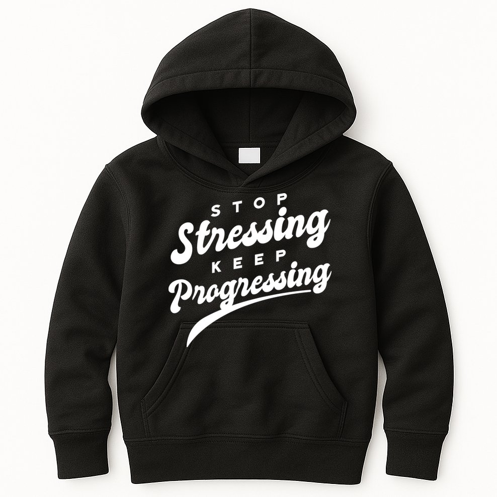 Stop Stressing Keep Progressing Quote Kids Hoodie