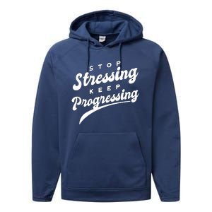 Stop Stressing Keep Progressing Quote Performance Fleece Hoodie