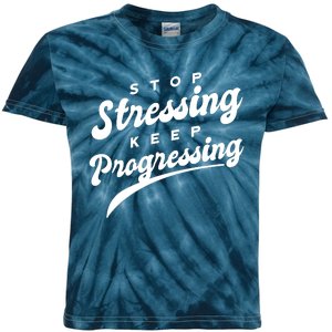 Stop Stressing Keep Progressing Quote Kids Tie-Dye T-Shirt