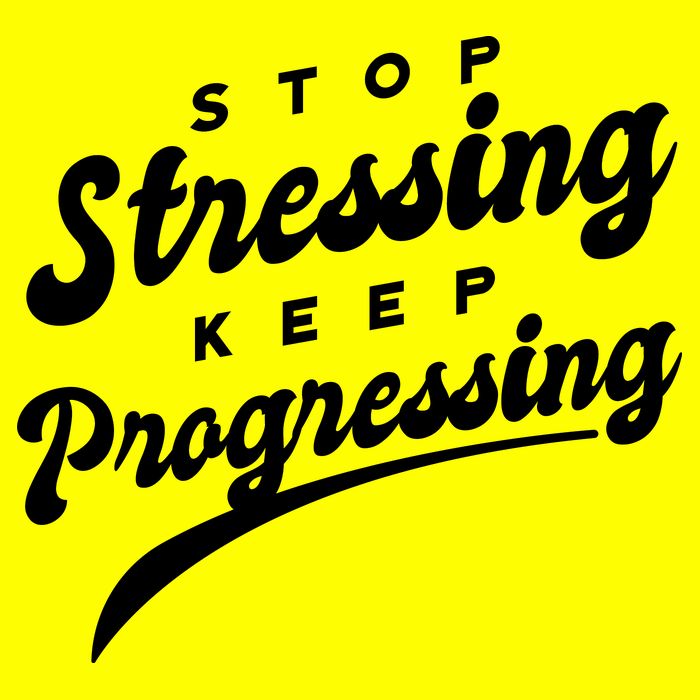 Stop Stressing Keep Progressing Quote T-Shirt