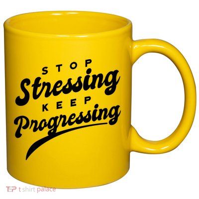 Stop Stressing Keep Progressing Quote 11oz C Handle Ceramic Mug