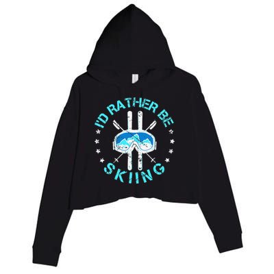 Skiing Skiing Lover I'd Rather Be Skiing Crop Fleece Hoodie