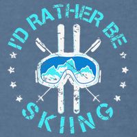 Skiing Skiing Lover I'd Rather Be Skiing Garment-Dyed Sweatshirt