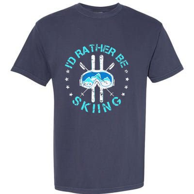 Skiing Skiing Lover I'd Rather Be Skiing Garment-Dyed Heavyweight T-Shirt